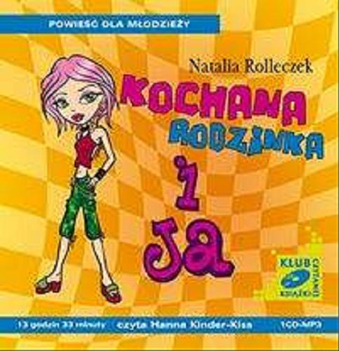 Okładka książki Kochana rodzinka i ja. [Dokument dźwiękowy] CD 2 / Natalia Rolleczek.