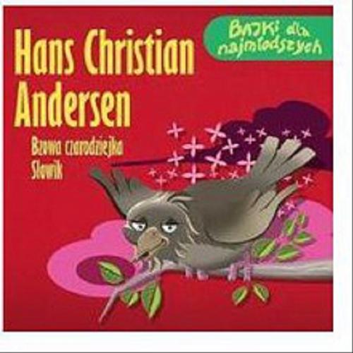 Okładka książki Bzowa czarodziejka ; [Dokument dźwiękowy] Słowik / Hans Christian Andersen ; [przekł. Stefania Beylin].
