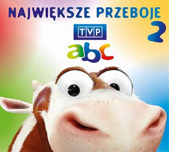 Okładka książki Największe przeboje TVP ABC. 2.