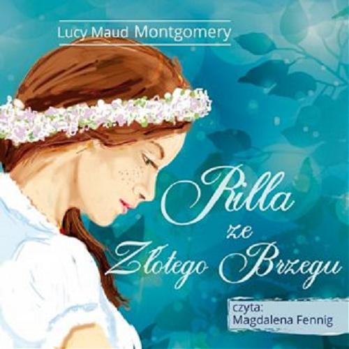Okładka książki Rilla ze Złotego Brzegu / Lucy Maud Montgomery ; przełożyła Janina Zawisza-Krasucka.