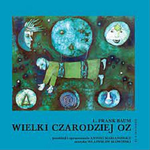 Okładka książki Wielki czarodziej Oz [Dokument dźwiękowy] / L. Frank Baum ; przekład i opracowanie Antoni Marianowicz ; muzyka Władysław Słowiński.