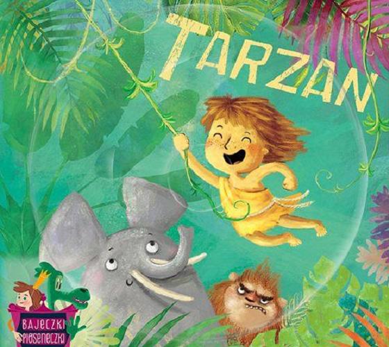 Okładka książki Tarzan / [tekst Ewa Opolska].