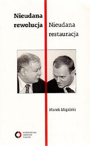 Okładka książki  Nieudana rewolucja, nieudana restauracja : Polska w latach 2005-2010  4