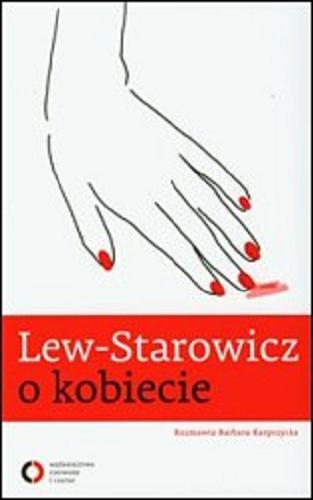 Okładka książki O kobiecie / Zbigniew Lew-Starowicz ; rozmawia Barbara Kasprzycka.