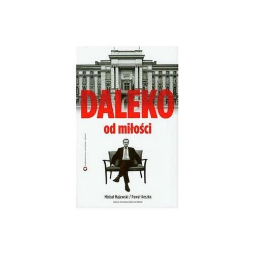 Okładka książki Daleko od miłości / Michał Majewski, Paweł Reszka.
