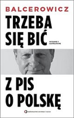Okładka książki Trzeba się bić z PiS o Polskę / Leszek Balcerowicz.