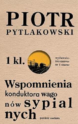 Okładka książki Wspomnienia konduktora wagonów sypialnych : powieść osobista / Piotr Pytlakowski.