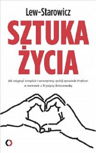 Okładka książki Sztuka życia / Zbigniew Lew-Starowicz w rozmowie z Krystyną Romanowską.