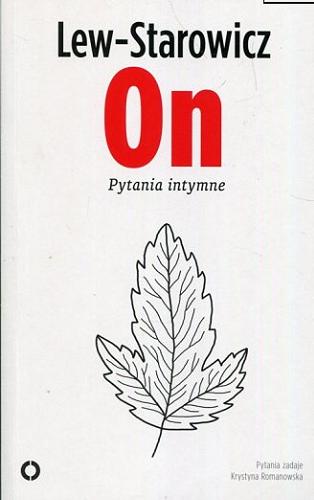 Okładka książki On : pytania intymne zadaje Krystyna Romanowska / Zbigniew Lew-Starowicz.