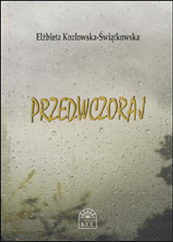 Okładka książki Przedwczoraj / Elżbieta Kozłowska-Świątkowska.