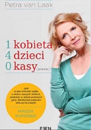 Okładka książki 1 kobieta, 4 dzieci, 0 kasy (prawie) / Petra van Laak ; przeł. Agnieszka Piekarowicz-Tilk.