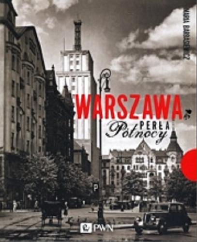 Okładka książki Warszawa : perła północy / Maria Barbasiewicz.