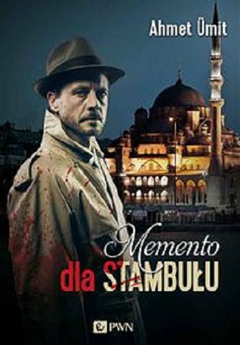 Okładka książki Memento dla Stambułu / Ahmet Ümit ; z języka tureckiego przełożyła Anna Mizrahi.