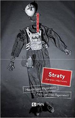 Okładka książki Straty : żołnierze z Aganistanu / Magdalena Rigamonti, Maksymilian Rigamonti.