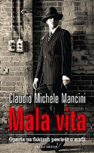 Okładka książki Mala vita / Claudio Michele Mancini ; przeł. z niem. Tomasz Dominiak.