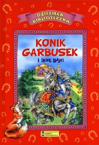 Okładka książki Konik Garbusek i inne bajki / [adapt. tekstu Andrzej Gordziejewski ; il. Jolanta Adamus-Ludwikowska].
