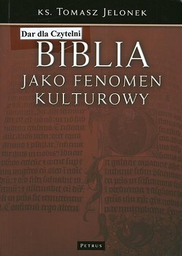 Okładka książki Biblia jako fenomen kulturowy / Tomasz Jelonek.