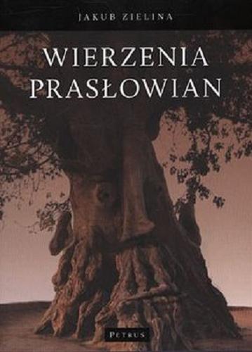 Okładka książki Wierzenia prasłowian / Jakub Zielina