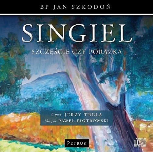 Okładka książki Singiel : [Dokument dźwiękowy] : szczęście czy porażka / Jan Szkodoń.
