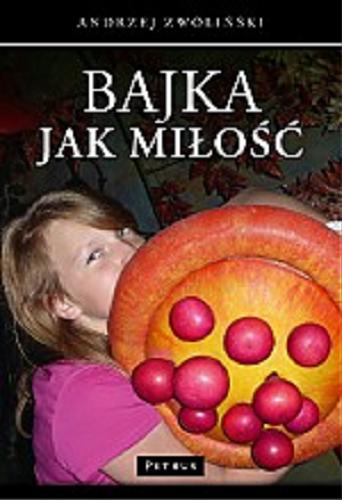 Okładka książki Bajka jak miłość / Andrzej Zwoliński.