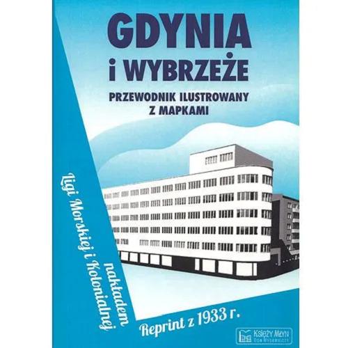 Okładka książki Gdynia i wybrzeże : przewodnik ilustrowany z mapkami / Władysław Zakrzewski, Bolesław Koselnik, Helena Dąbrowska.