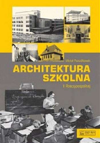 Okładka książki  Architektura szkolna II Rzeczypospolitej  1
