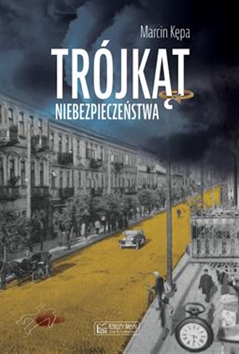 Okładka książki Trójkąt niebezpieczeństwa / Marcin Kępa.