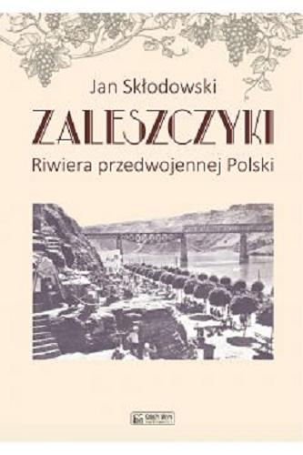 Okładka książki  Zaleszczyki : riwiera przedwojennej Polski  1