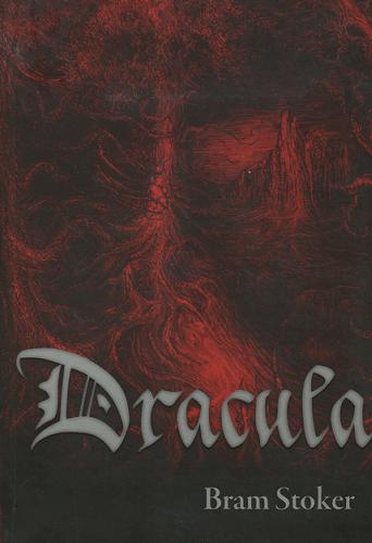 Okładka książki Dracula / Bram Stoker ; przekład: Magdalena Moltzan-Małkowska ; ilustracje: Andrzej Masianis.