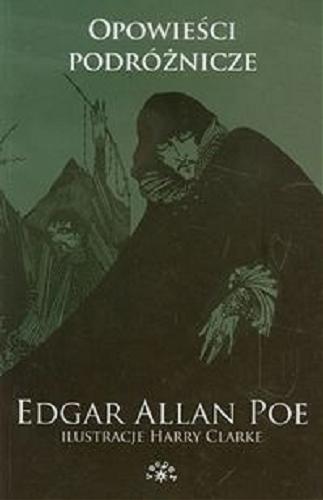 Okładka książki Opowieści podróżnicze. [T. 3] / Edgar Allan Poe ; ilustracje Harry Clarke ; [tłumaczenie Bolesław Leśmin].