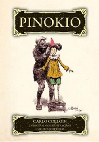 Okładka książki Pinokio / Carlo Collodi ; z oryg. il. Carlo Chiostriego ; przeł. Krystyna i Eugeniusz Kabatcowie.