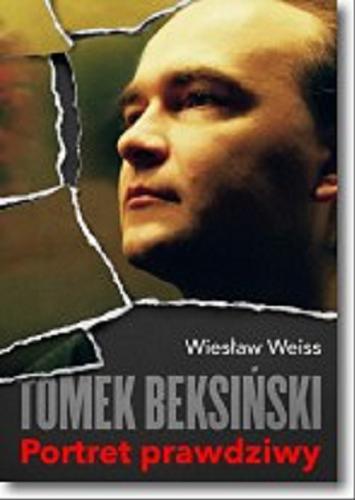 Okładka książki Tomek Beksiński : portret prawdziwy / Wiesław Weiss.