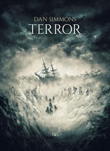 Okładka książki Terror / Dan Simmons ; przełożył Janusz Ochab ; [posłowie Grzegorz Rachlewicz].