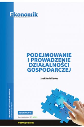 Okładka książki Podejmowanie i prowadzenie działalności gospodarczej / Jacek Musiałkiewicz.