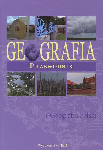 Okładka książki Geografia - przewodnik : [Geografia Polski] / red. Maria Kucharska