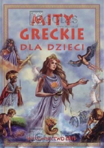 Okładka książki Mity greckie dla dzieci / Agnieszka Nożyńska - Demianiuk, ilustracje Justyna Kubacka
