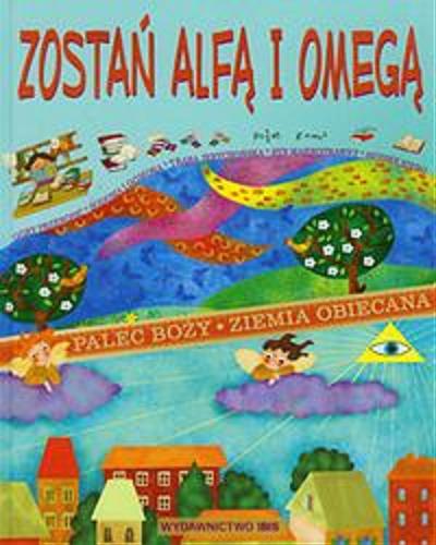 Okładka książki Zostań alfą i omegą / [tekst Dorota Nosowska ; il. Ewa Majka].