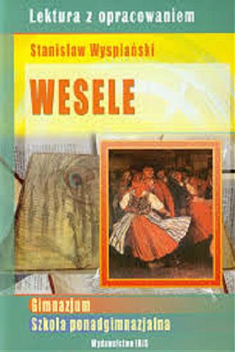 Okładka książki Wesele / Stanisław Wyspiański ; [opracowanie Agnieszka Nożyńska-Demianiuk].