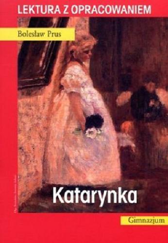 Okładka książki Katarynka / Bolesław Prus; [oprac. Agnieszka Nożyńska-Demianiuk].