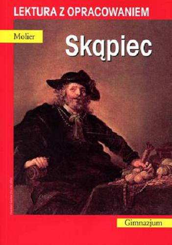 Okładka książki Skąpiec / Molier ; [przekł. Tadeusz Boy-Żeleński].