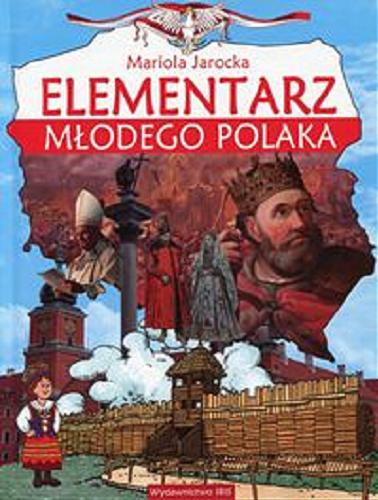 Okładka książki Elementarz młodego Polaka / Mariola Jarocka ; [il. Alina Zienowicz et al.].