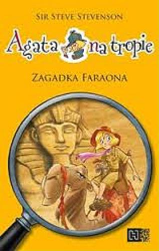 Okładka książki Zagadka Faraona / Steve Steenson ; tł. [z wł.] Ewa Grabowska ; il. Stefano Turconi.