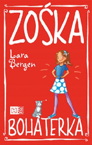 Okładka książki Zośka bohaterka / Lara Bergen ; il. Laura Tallardy ; tł. [z ang.] Anna NIedźwiecka.