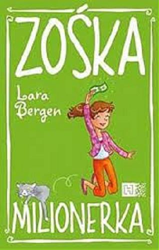 Okładka książki Zośka milionerka / Lara Bergen ; Ilustracje: Laura Tallardy ; Tłumaczenie z angielskiego: Anna Niedźwiecka.