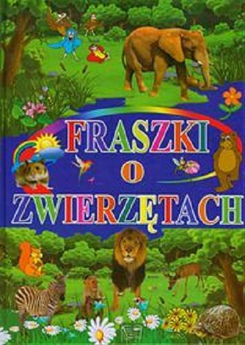 Okładka książki Fraszki o zwierzętach / [tekst fraszek Marek Karol Jaryczewski ; teksty o zwierzętach tłumaczone z angielskiego].
