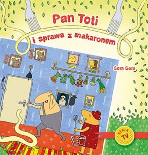 Okładka książki Pan Toti i sprawa z makaronem / Sorn Gara.