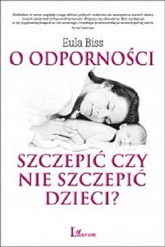 Okładka książki O odporności : szczepić czy nie szczepić dzieci ? / Eula Biss ; przekład Magda Witkowska.