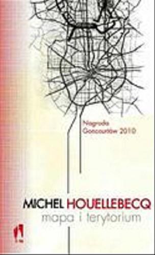 Okładka książki Mapa i terytorium / Michel Houellebecq ; przeł. [z fr.] Beata Geppert.