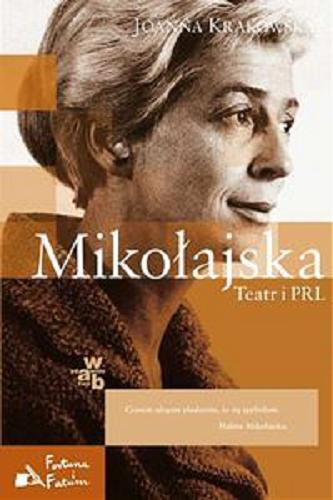 Okładka książki Mikołajska: Teatr i PRL / Joanna Krakowska
