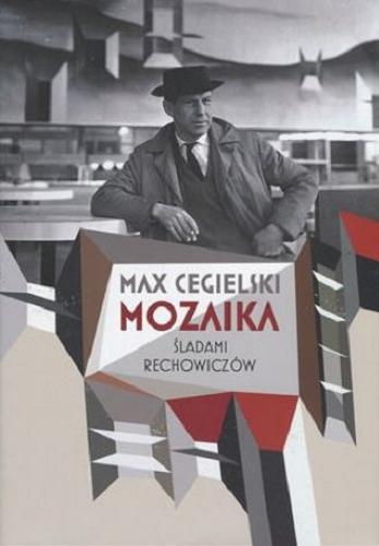 Okładka książki Mozaika : śladami Rechowiczów / Max Cegielski.